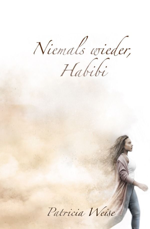 Cover: 9783757544911 | Niemals wieder, Habibi | Patricia Weise | Taschenbuch | Deutsch | 2023