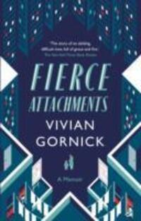 Cover: 9781907970658 | Fierce Attachments | Vivian Gornick | Taschenbuch | Englisch | 2015