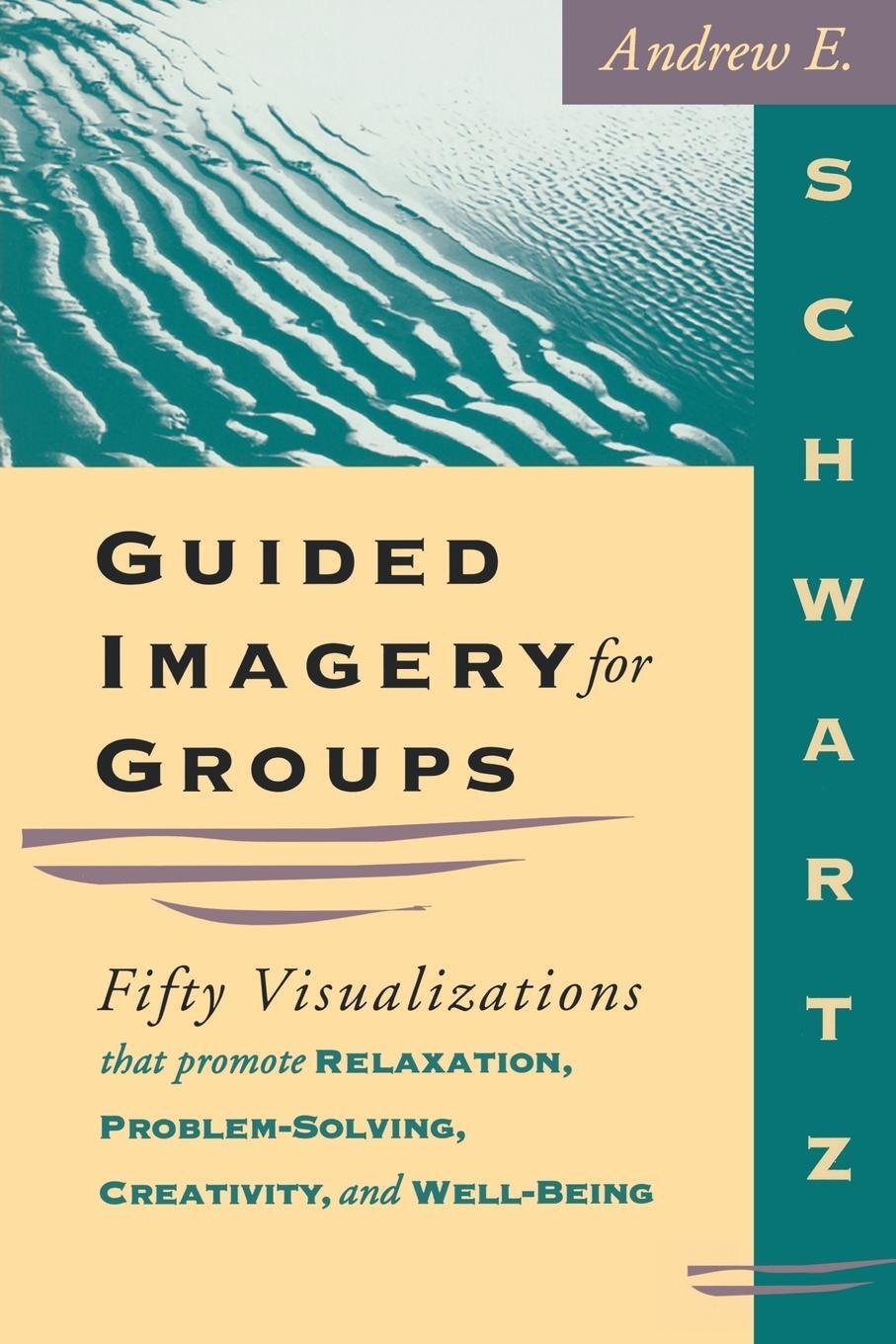 Cover: 9781570250668 | Guided Imagery For Groups | Andrew E Schwartz | Taschenbuch | Englisch