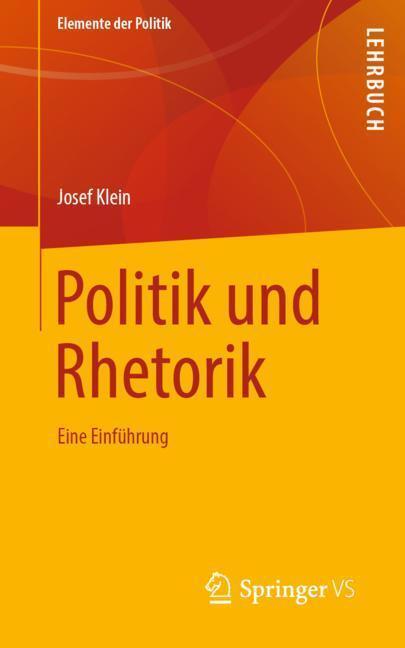 Cover: 9783658254544 | Politik und Rhetorik | Eine Einführung | Josef Klein | Taschenbuch