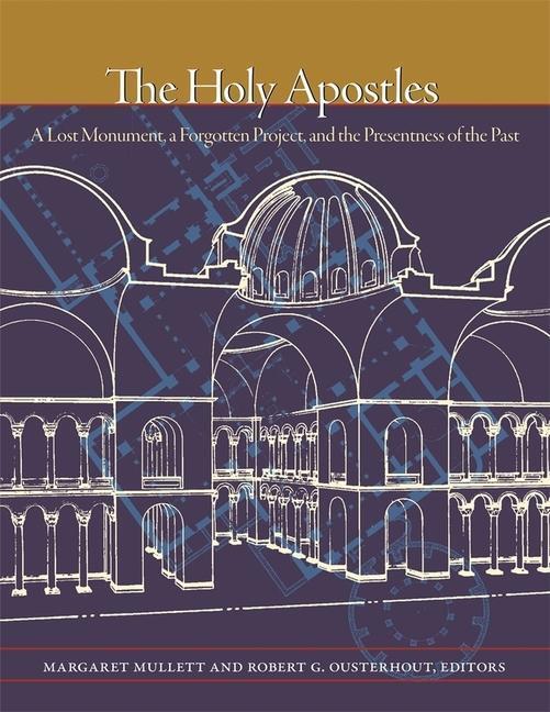 Cover: 9780884024644 | The Holy Apostles - A Lost Monument, a Forgotten Project, and the...