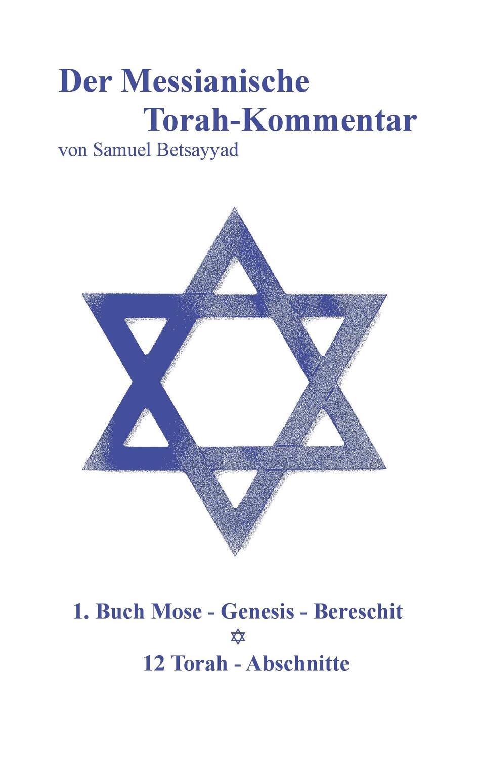Cover: 9783868707601 | Der Messianische Torah-Kommentar | Shmuel Ben Noah | Taschenbuch