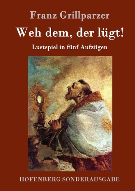 Cover: 9783843075305 | Weh dem, der lügt! | Lustspiel in fünf Aufzügen | Franz Grillparzer