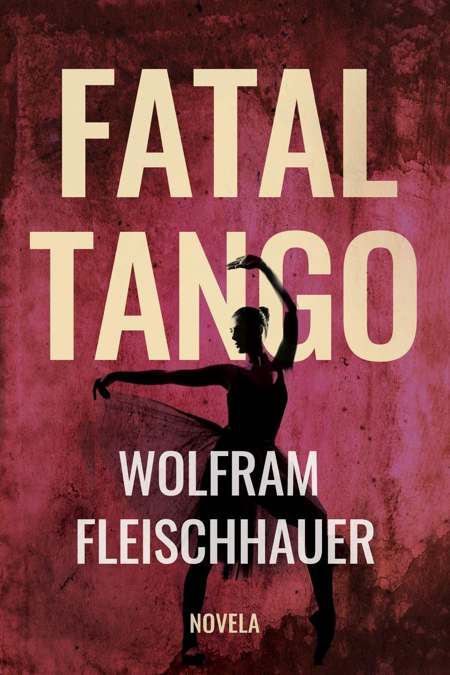 Cover: 9783957513359 | Fatal Tango | Wolfram Fleischhauer | Taschenbuch | Paperback | 2020