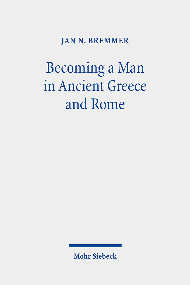 Cover: 9783161590085 | Becoming a Man in Ancient Greece and Rome | Jan N. Bremmer | Buch