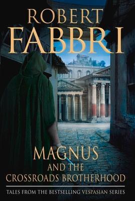 Cover: 9781838950439 | Magnus and the Crossroads Brotherhood | Robert Fabbri | Buch | 2020
