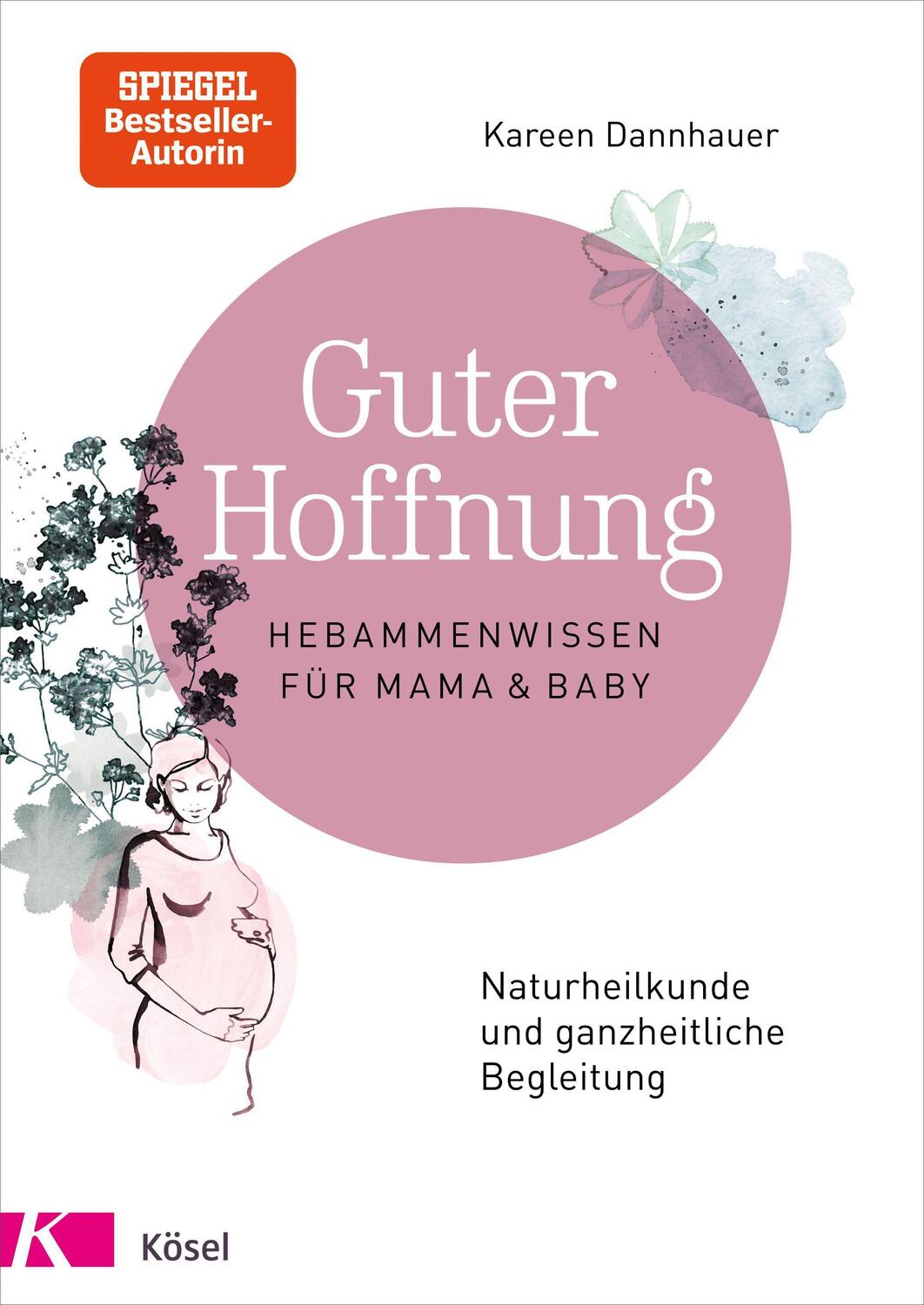 Cover: 9783466310760 | Guter Hoffnung - Hebammenwissen für Mama und Baby | Kareen Dannhauer