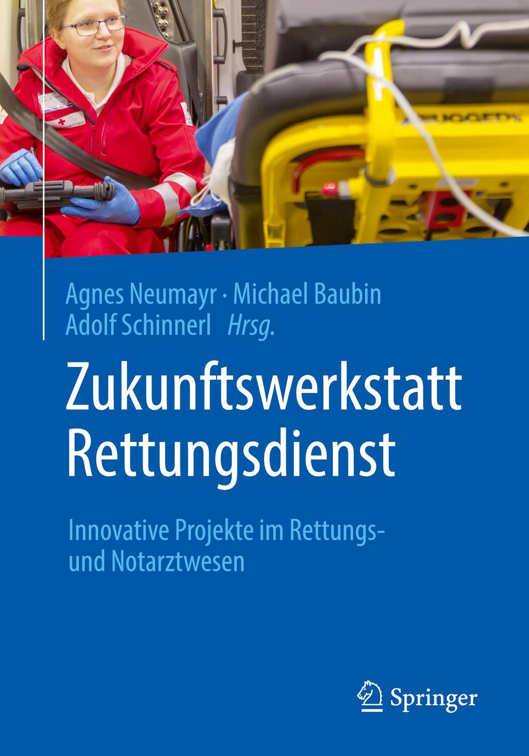 Cover: 9783662566336 | Zukunftswerkstatt Rettungsdienst | Agnes Neumayr (u. a.) | Taschenbuch
