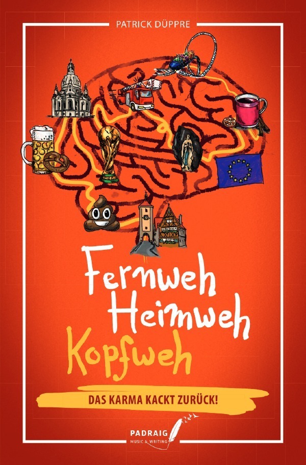 Cover: 9783754131503 | Fernweh, Heimweh, Kopfweh | Das Karma kackt zurück | Patrick Düppre