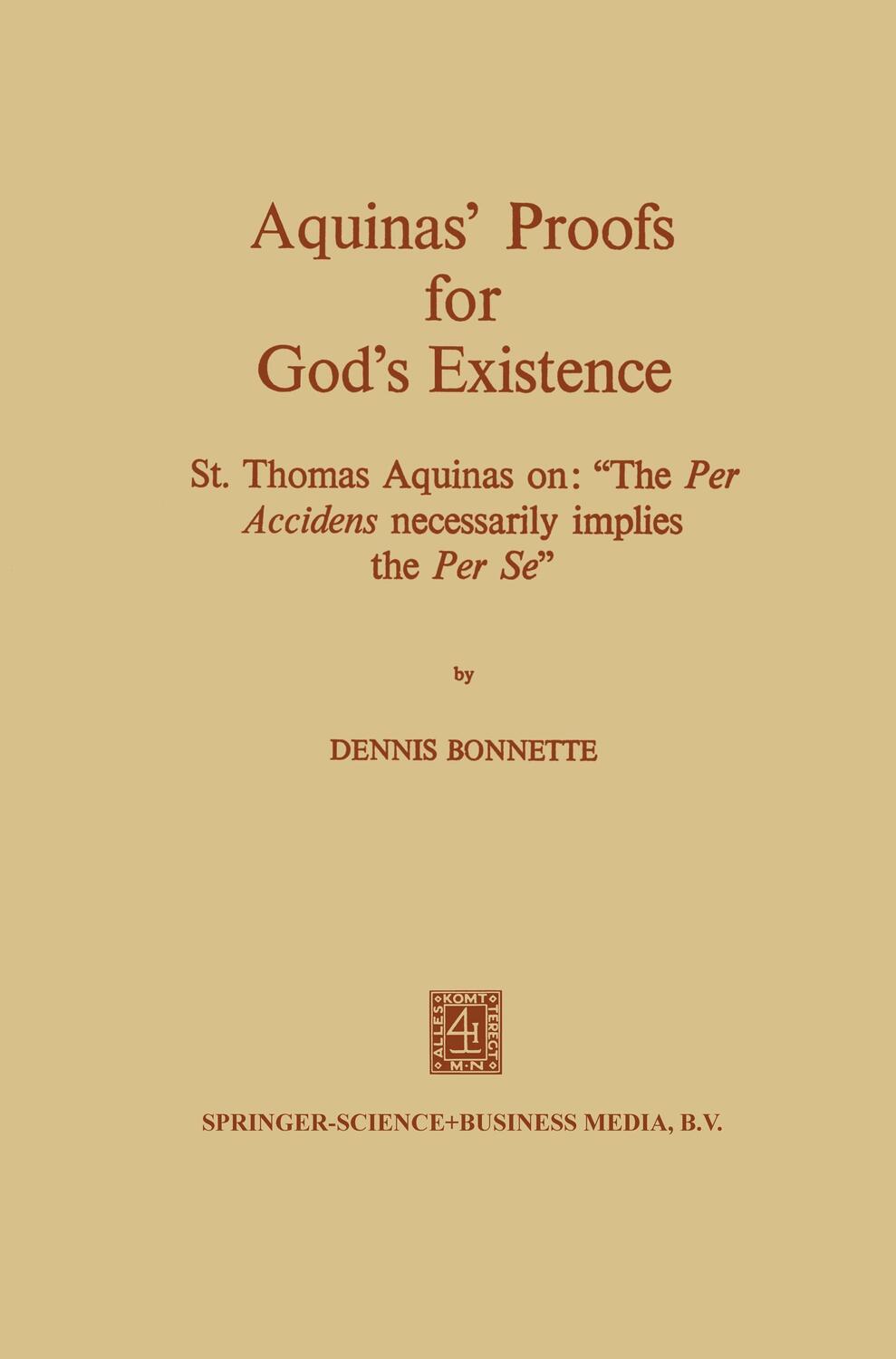 Cover: 9789401181877 | Aquinas¿ Proofs for God¿s Existence | Dennis Bonnette | Taschenbuch