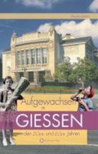 Cover: 9783831318285 | Aufgewachsen in Gießen in den 50er und 60er Jahren | Aufgewachsen in