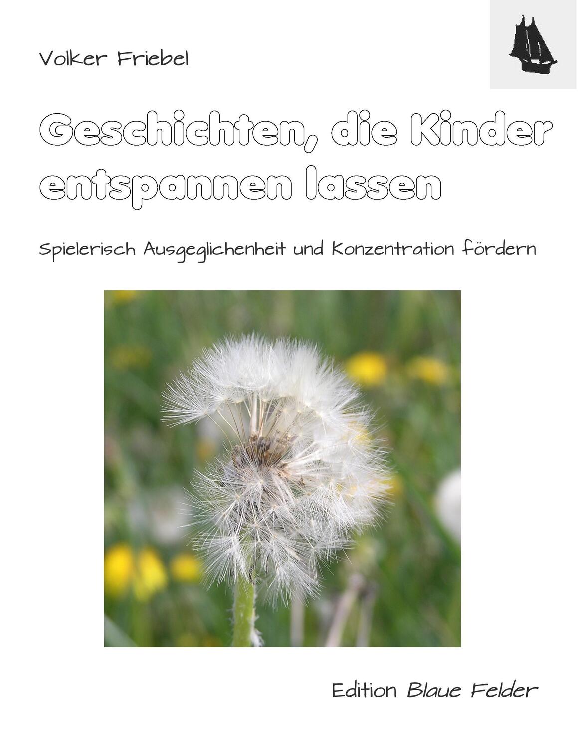 Cover: 9783936487756 | Geschichten, die Kinder entspannen lassen | Volker Friebel | Buch