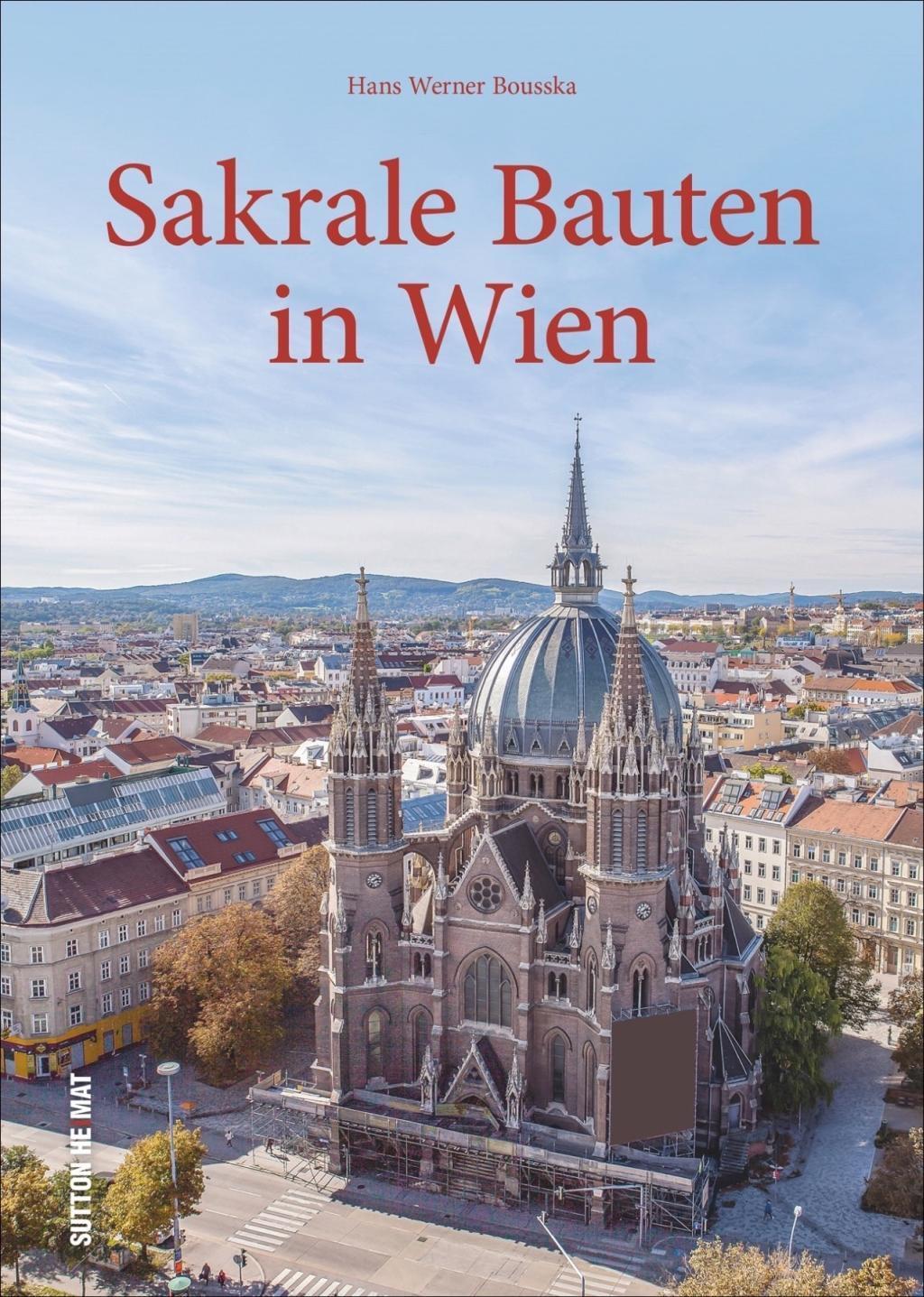Cover: 9783954008964 | Sakrale Bauten in Wien | Sutton Heimatarchiv | Hans Werner Bousska