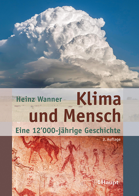 Cover: 9783258080666 | Klima und Mensch | Eine 12.000-jährige Geschichte | Heinz Wanner