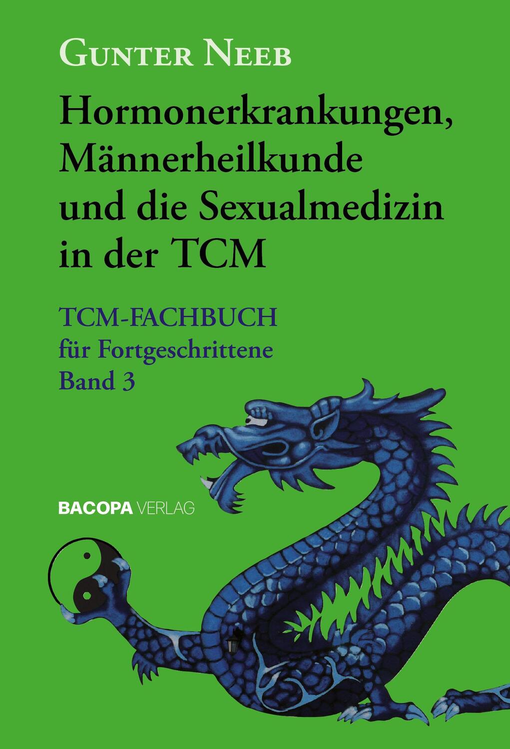 Cover: 9783991140498 | Hormonerkrankungen, Männerheilkunde und die Sexualmedizin in der TCM