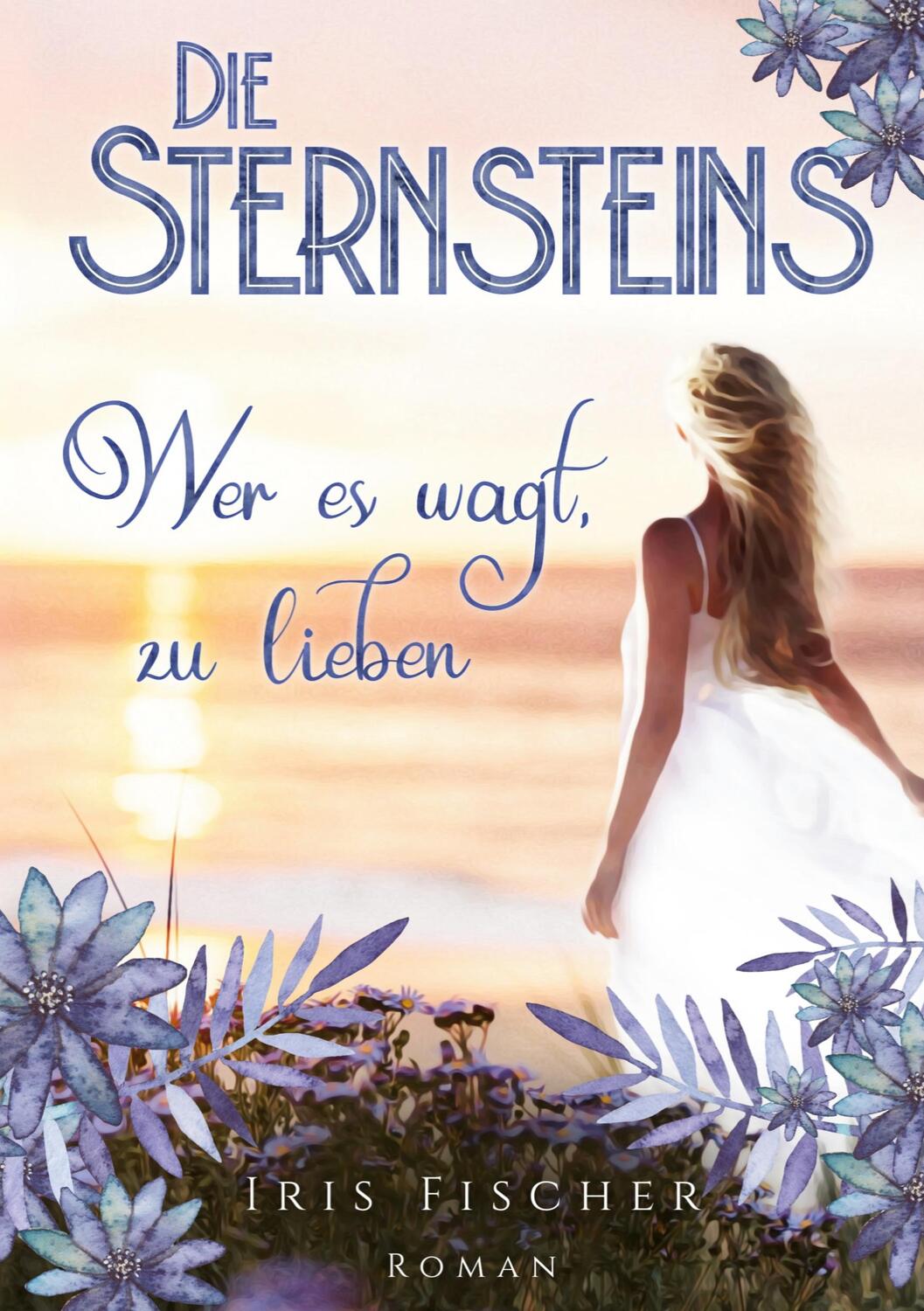 Cover: 9783754357552 | Die Sternsteins | wer es wagt, zu lieben - Roman | Iris Fischer | Buch