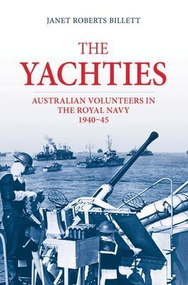 Cover: 9781922669537 | The 'Yachties' | Australian Volunteers in the Royal Navy 1940-45