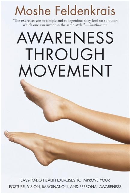 Cover: 9780062503220 | Awareness Through Movement | Moshe Feldenkrais | Taschenbuch | 2009