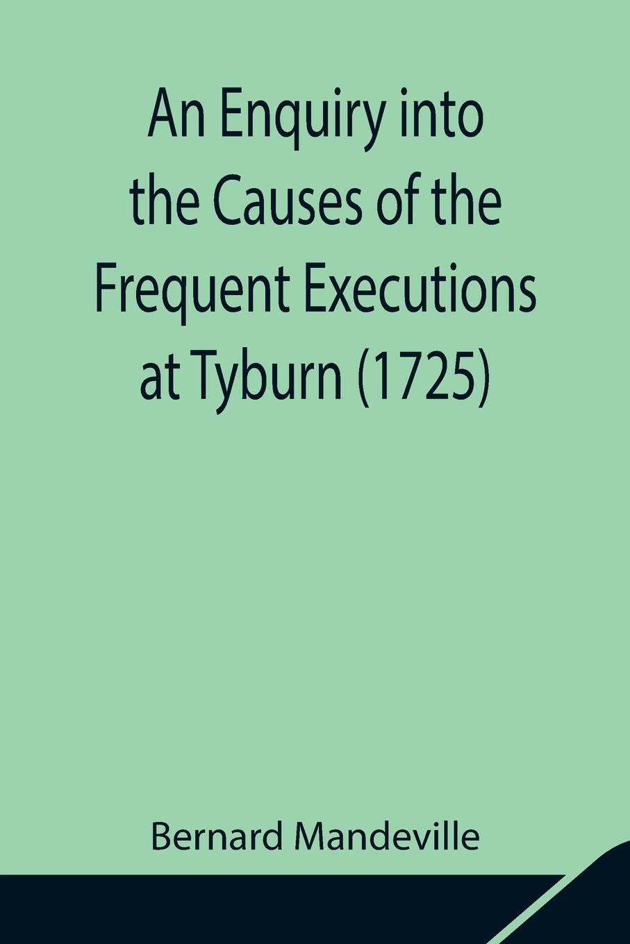 Cover: 9789354841835 | An Enquiry into the Causes of the Frequent Executions at Tyburn (1725)