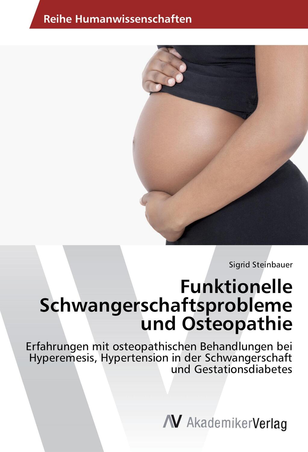 Cover: 9783639853841 | Funktionelle Schwangerschaftsprobleme und Osteopathie | Steinbauer