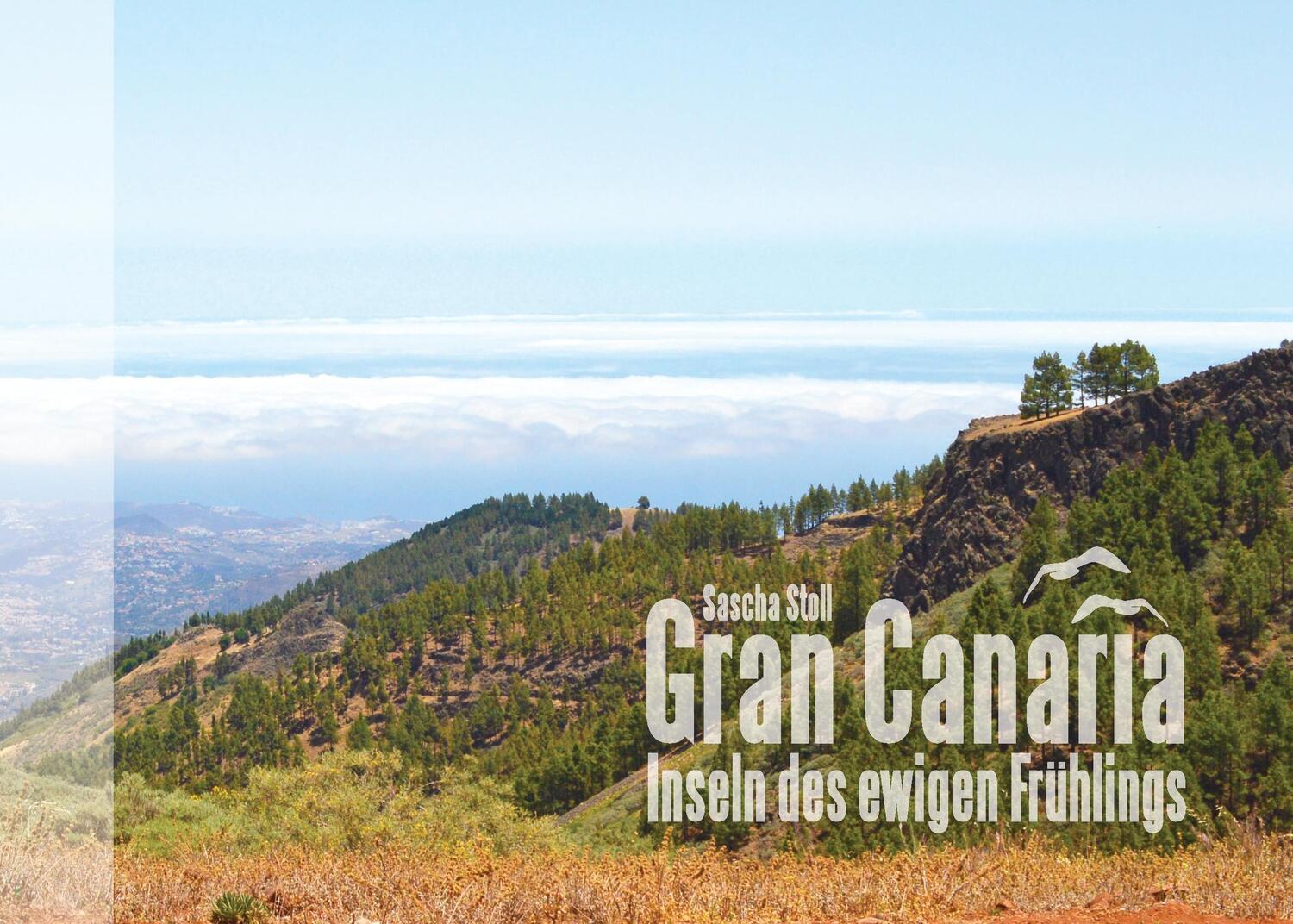 Cover: 9783842327078 | Gran Canaria - Inseln des ewigen Frühlings | Bildband | Sascha Stoll