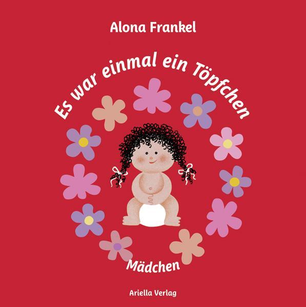 Cover: 9783945530276 | Es war einmal ein Töpfchen...Mädchen | Alona Frankel | Buch | 24 S.