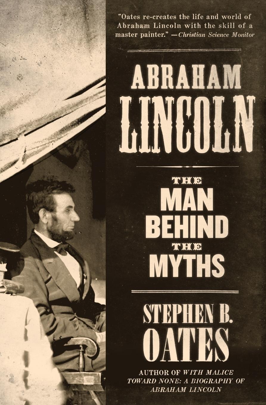 Cover: 9780060924720 | Abraham Lincoln | The Man Behind the Myths | Stephen B Oates | Buch