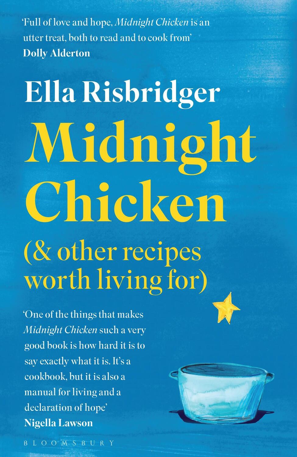 Cover: 9781526623898 | Midnight Chicken | &amp; Other Recipes Worth Living For | Ella Risbridger