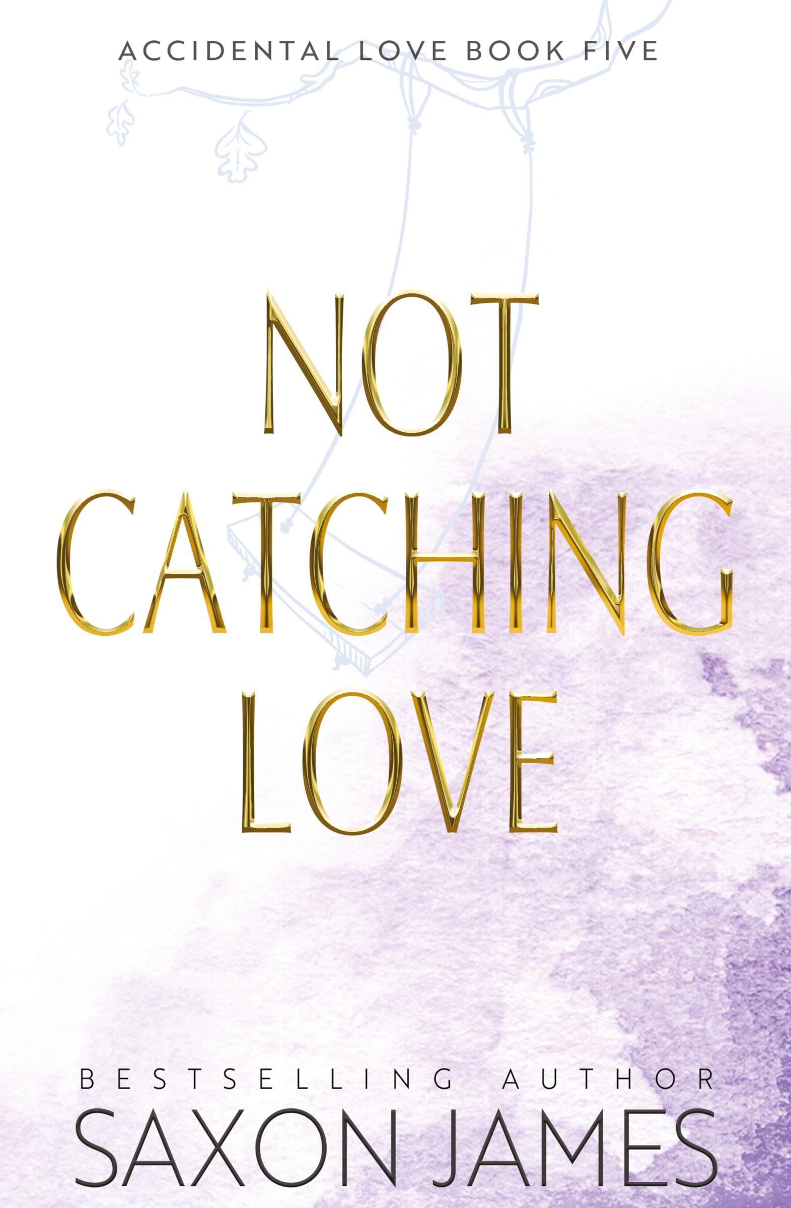 Cover: 9781922741523 | Not Catching Love | Saxon James | Taschenbuch | Englisch | 2025