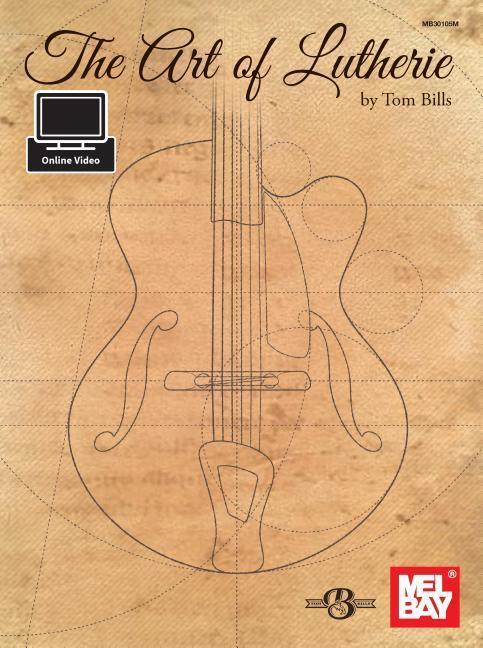 Cover: 9780786691692 | The Art of Lutherie | Tom Bills | Taschenbuch | Buch + Medien Online