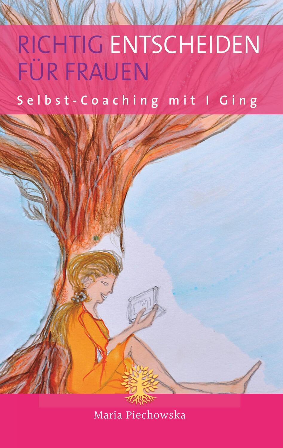 Cover: 9783752804645 | Richtig entscheiden für Frauen | Selbst-Coaching mit I Ging | Buch