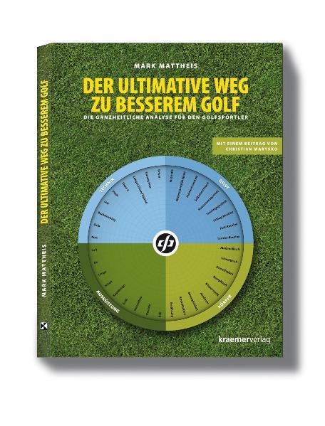 Cover: 9783782850018 | Der ultimative Weg zu besserem Golf | Mark Mattheis | Buch | Deutsch