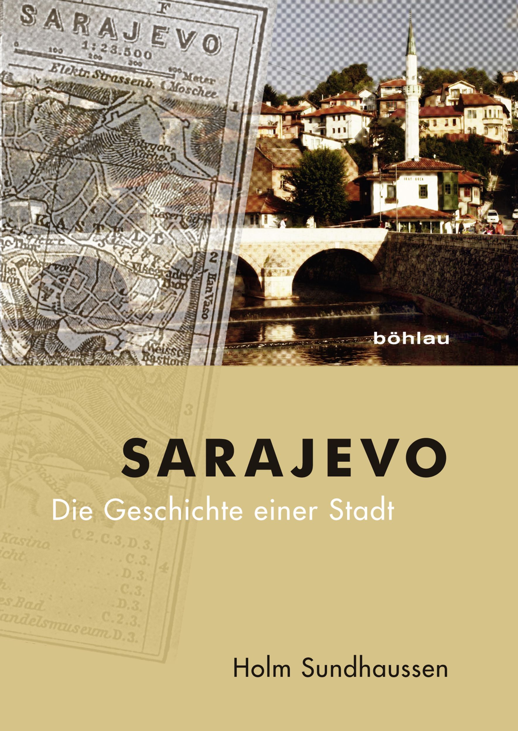 Cover: 9783205795179 | Sarajevo | Die Geschichte einer Stadt | Holm Sundhaussen | Buch | 2014