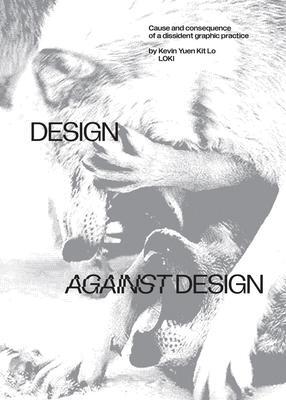 Cover: 9789083318806 | Design Against Design | Kevin Yuen Kit Lo | Taschenbuch | Englisch
