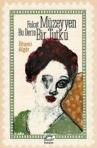 Cover: 9789750516832 | Fakat Müzeyyen Bu Derin Bir Tutku | Ilhami Algör | Taschenbuch | 2023