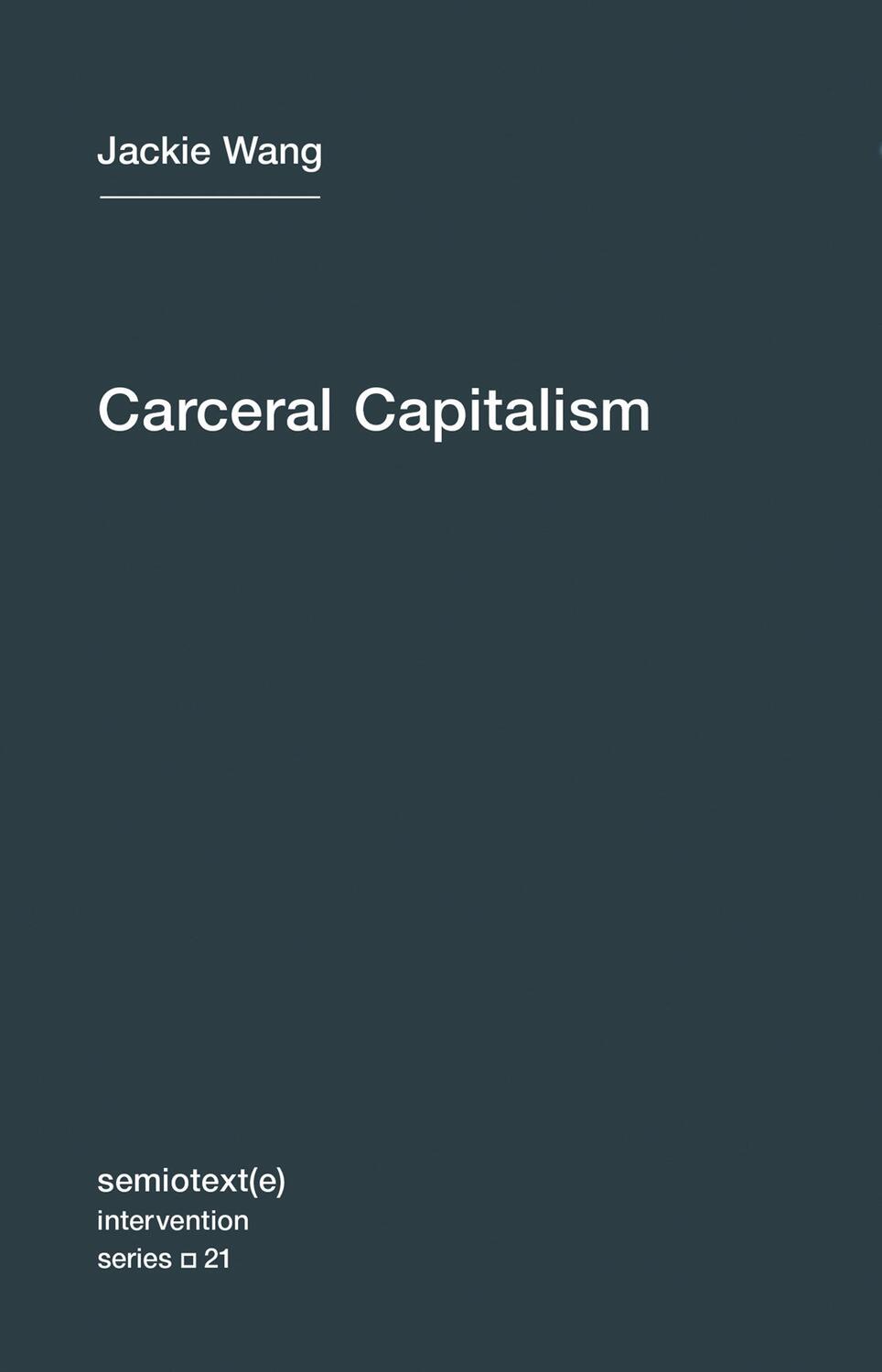 Cover: 9781635900026 | Carceral Capitalism | Jackie Wang (u. a.) | Taschenbuch | Englisch