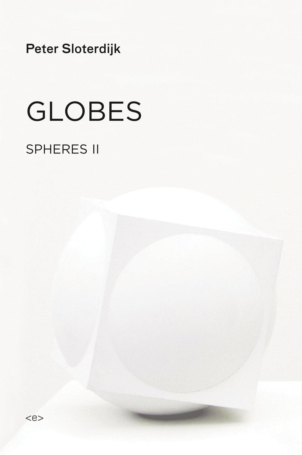 Cover: 9781584351603 | Globes: Spheres Volume II: Macrospherology | Peter Sloterdijk | Buch