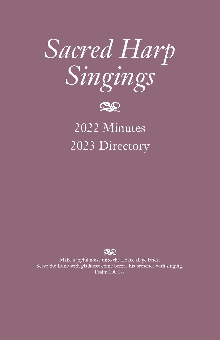 Cover: 9798218119393 | Sacred Harp Singings | 2022 Minutes and 2023 Directory | Judy Caudle
