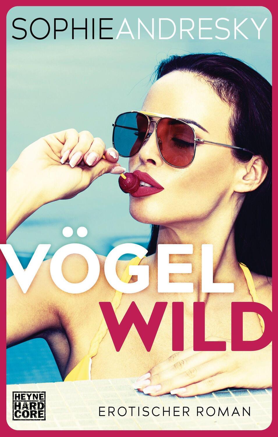 Cover: 9783453677371 | Vögelwild | Erotischer Roman | Sophie Andresky | Taschenbuch | Deutsch