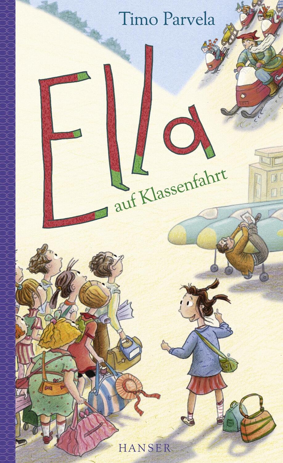 Cover: 9783446233850 | Ella auf Klassenfahrt. Bd. 03 | Timo Parvela | Buch | Ella | Deutsch