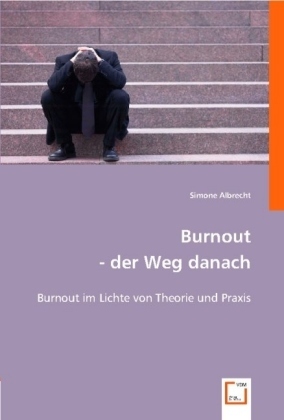 Cover: 9783836448161 | Burnout - der Weg danach | Burnout im Lichte von Theorie und Praxis