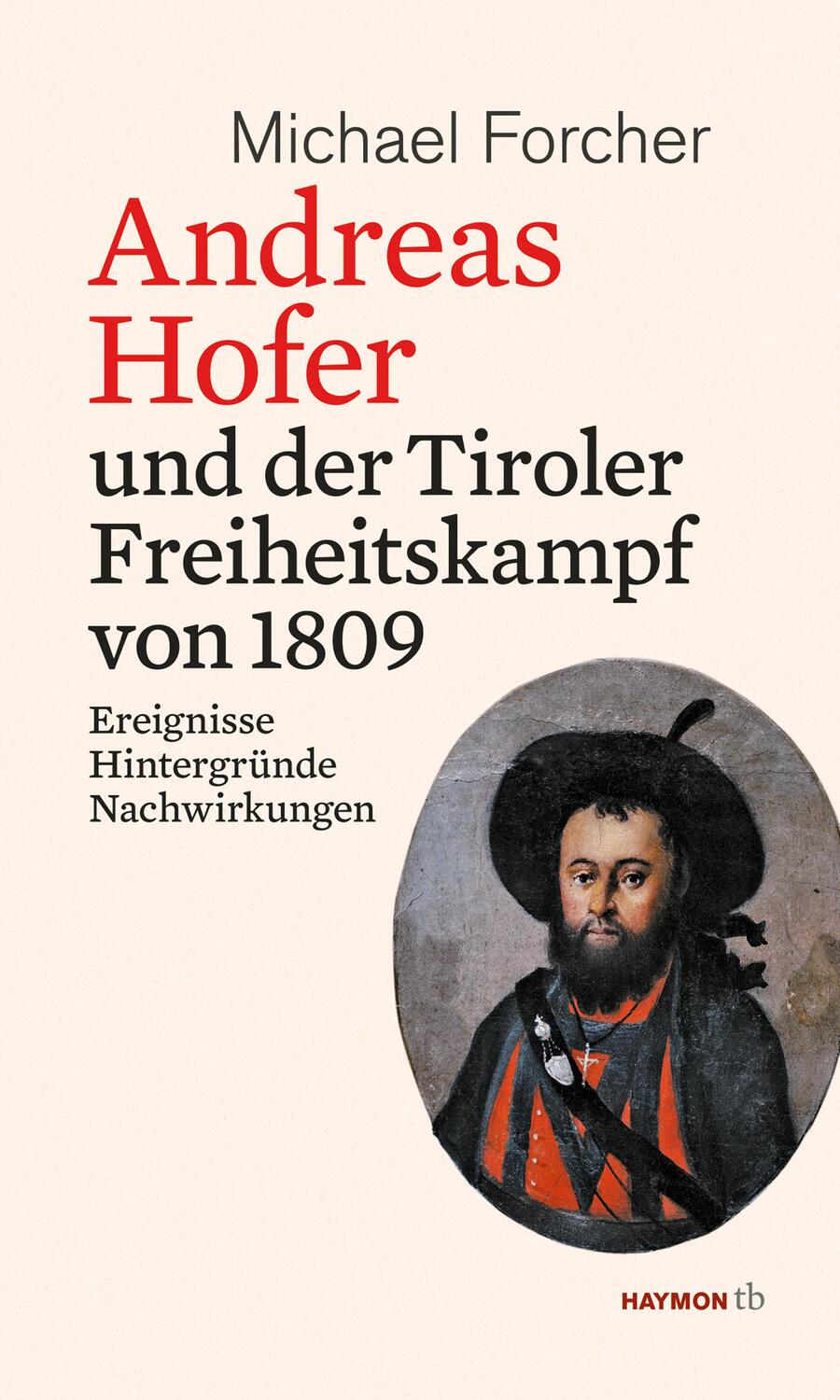 Cover: 9783709978931 | Andreas Hofer und der Tiroler Freiheitskampf von 1809 | Forcher | Buch