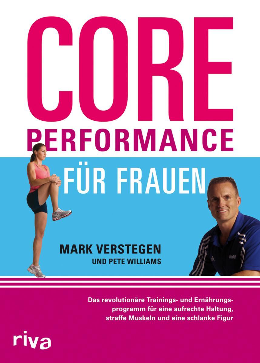 Cover: 9783868830569 | Core Performance für Frauen | Mark Verstegen (u. a.) | Buch | 299 S.