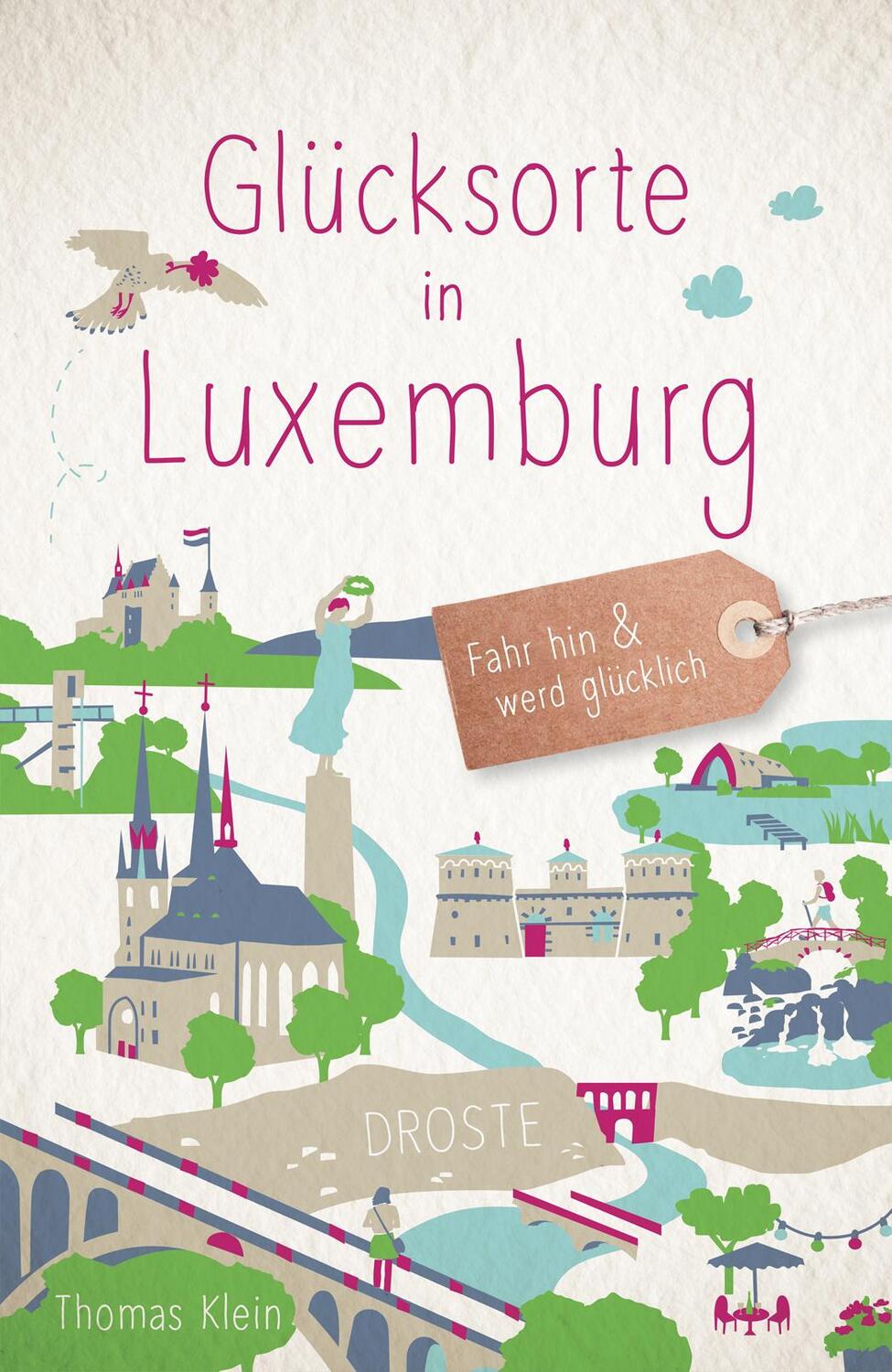Cover: 9783770023578 | Glücksorte in Luxemburg | Fahr hin &amp; werd glücklich | Thomas Klein