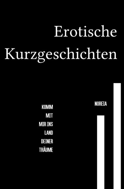 Cover: 9783748524342 | Erotische Kurzgeschichten | Geheime Fantasien | Noreia W | Taschenbuch