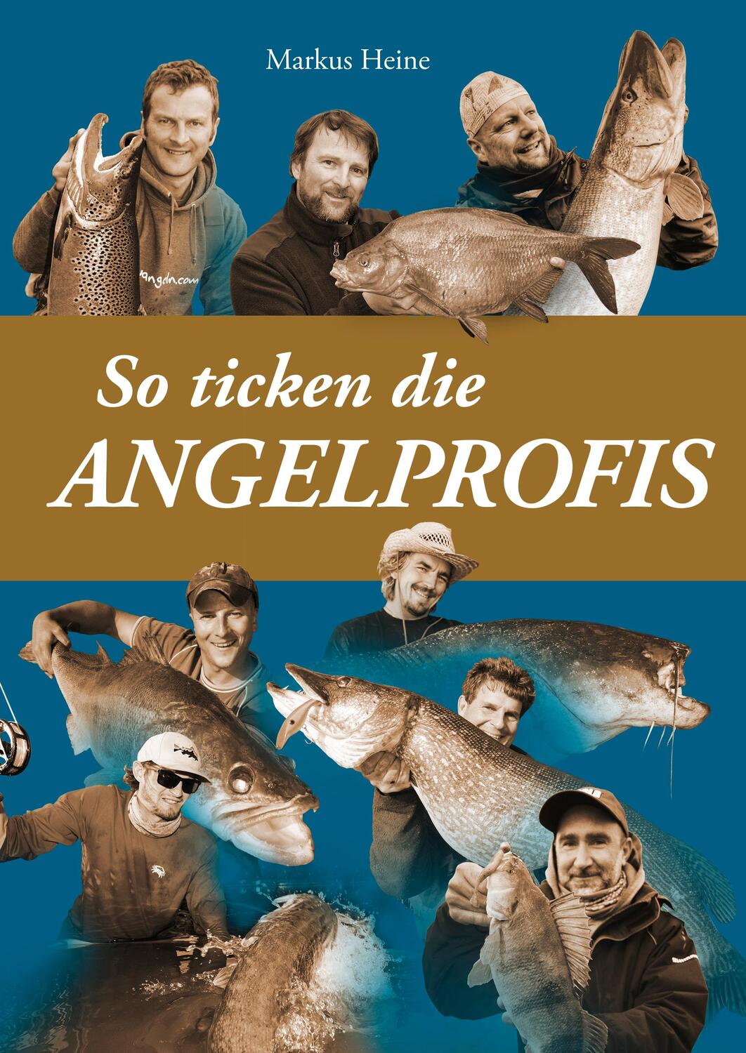 Cover: 9783748147831 | So ticken die Angelprofis | Markus Heine | Buch | 220 S. | Deutsch