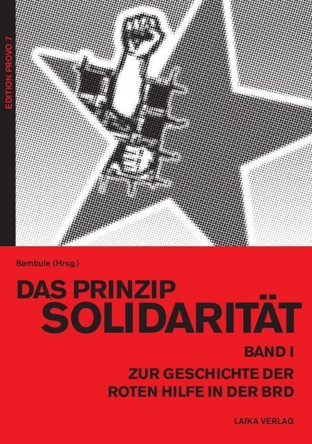 Cover: 9783942281331 | Das Prinzip Solidarität. Bd.1 | Taschenbuch | Edition Provo | Deutsch