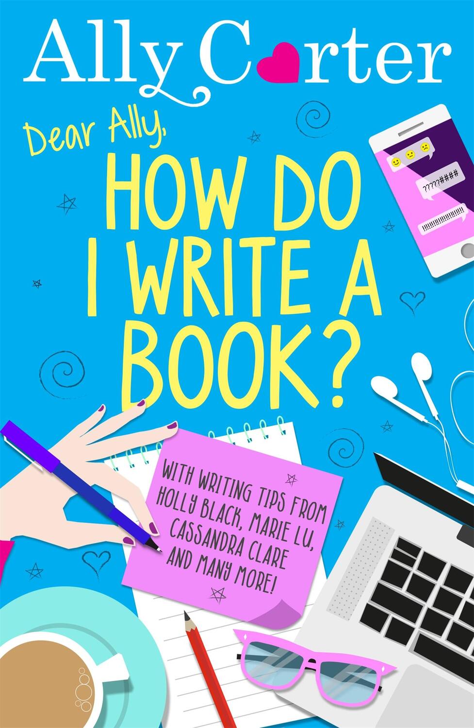 Cover: 9781408354872 | Dear Ally, How Do I Write a Book? | Ally Carter | Taschenbuch | 2019