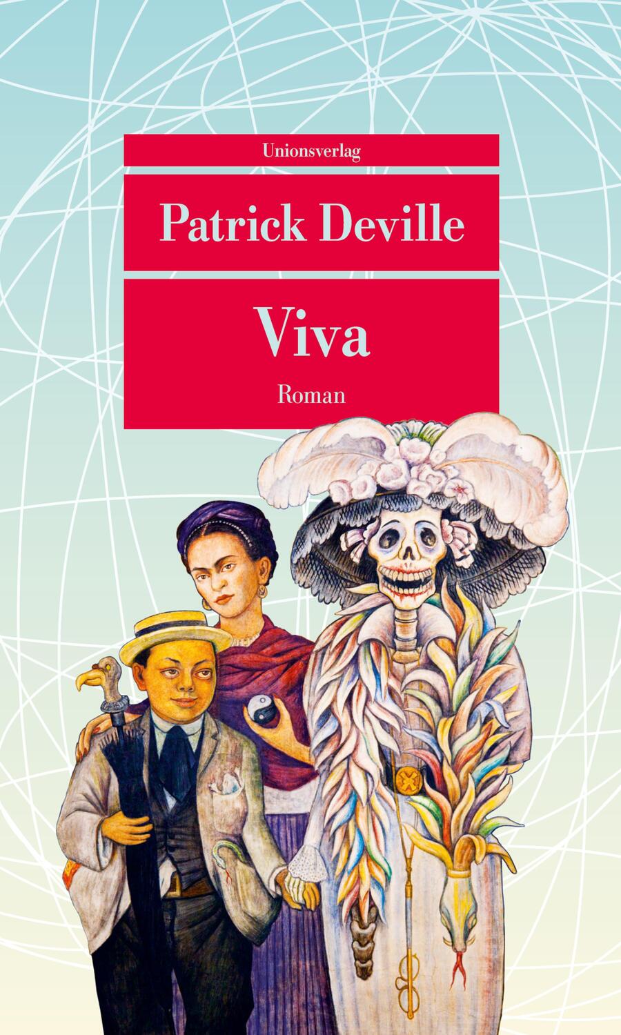 Cover: 9783293208476 | Viva | Patrick Deville | Taschenbuch | Unionsverlag Taschenbuch | 2019