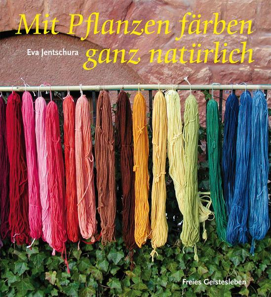 Cover: 9783772523939 | Mit Pflanzen färben - ganz natürlich | Eva Jentschura | Buch | 96 S.